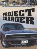 Larry Lyles Project Charger The Step By Step Restoration Of A Popular Vintage 