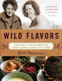 Didi Emmons Wild Flavors One Chef's Transformative Year Cooking From Eva's 