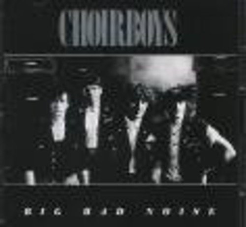 Choirboys/Big Bad Noise@Import-Aus@Cd Album