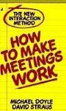 Michael Doyle How To Make Meetings Work The New Interaction Method 