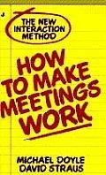 Michael Doyle How To Make Meetings Work The New Interaction Method 