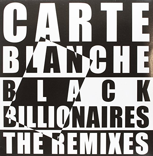 Carte Blanche/Black Billionaires The Remixes