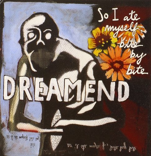 Dreamend/So I Ate Myself Bite By Bite