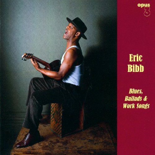 Eric Bibb/Blues Ballads & Work Songs