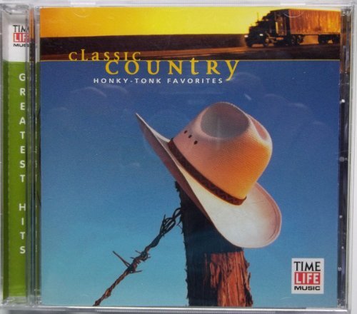 Classic Country: Honky Tonk Favorites/Classic Country: Honky Tonk Favorites
