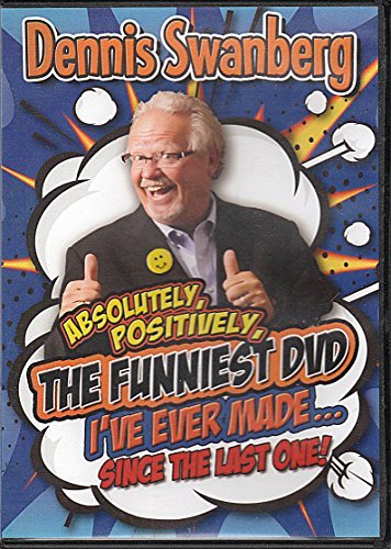 Dennis Swanberg Swanberg Ministries 2012 Dennis Swanberg Absolutely Positively The Fun 