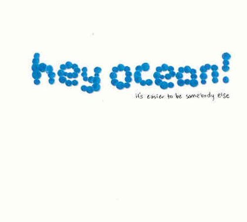 Hey Ocean!/It's Easier To Be Somebody Els