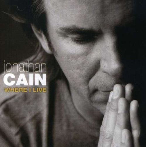 Jonathan Cain/Where I Live