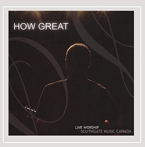 Southgate Church/How Great