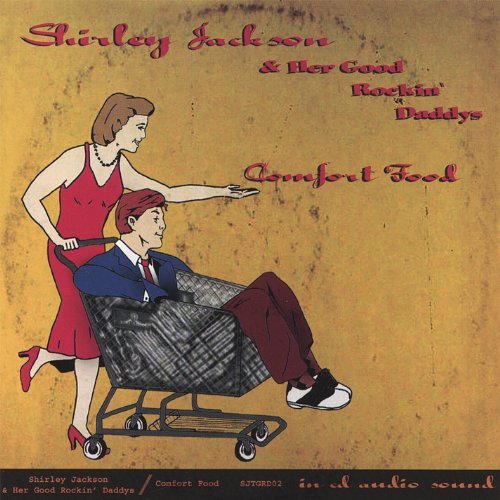 Shirley Jackson & Her Good Rockin' Daddys/Comfort Food