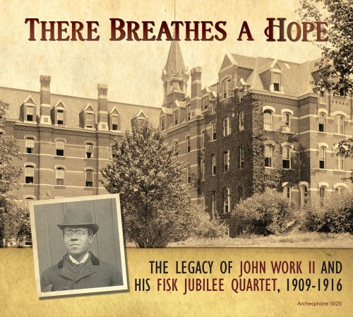 John Wesley Work Ii There Breathes A Hope The Leg Fisk University Jubilee Quarte 