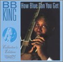 B.B. King/How Blue Can You Get@Collector's Edition