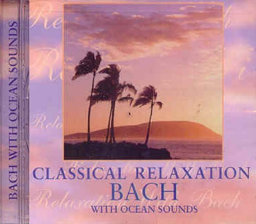 J.S. Bach/Classical Relaxation With Bach@Classical Relaxation