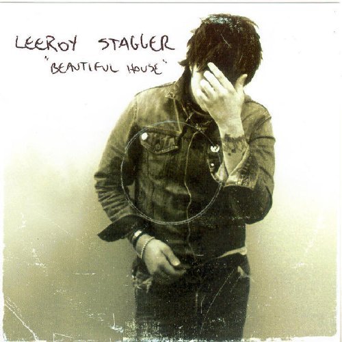 STAGGER,LEEROY/BEAUTIFUL HOUSE