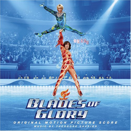 Theodore Shapiro/Blades Of Glory@Music By Theodore Shapiro