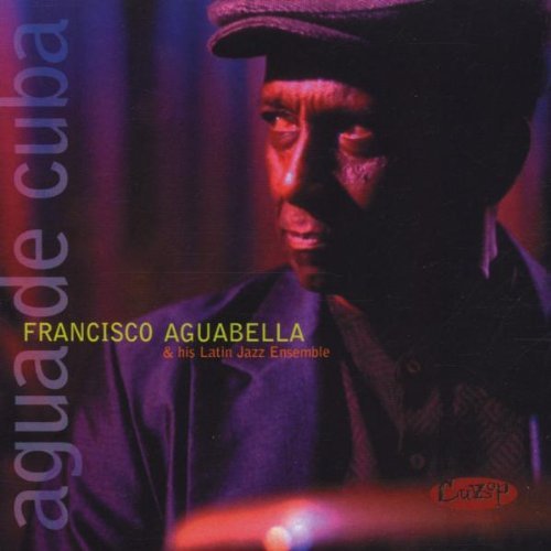 Francisco Aguabella Agua De Cuba 