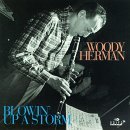 Woody Herman/Blowin' Up A Storm