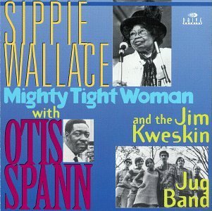 Sippie Wallace/Mighty Tight Woman