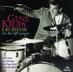 Gene Krupa/Let Me Off Uptown