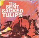 Bent Backed Tulips/Looking Thru/Lost Dramarama@2-On-1