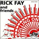 FAY,RICK & FRIENDS/ROLLING ON