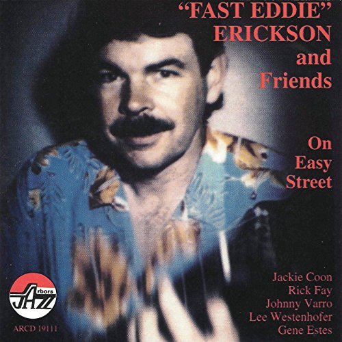 Fast Eddie & Friends Erickson/On Easy Street