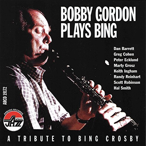 Bobby Gordon/Plays Bing@Feat. Ecklund/Barrett/Robinson@T/T Bing Crosby