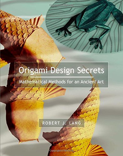 Robert J. Lang Origami Design Secrets Mathematical Methods For An Ancient Art 