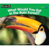 Caroline Hutchinson What Would You Eat In The Rain Forest? Leveled Tex 