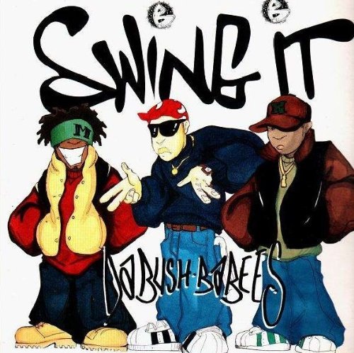 Da Bush-Babees/Swing It@Reprise, 1994
