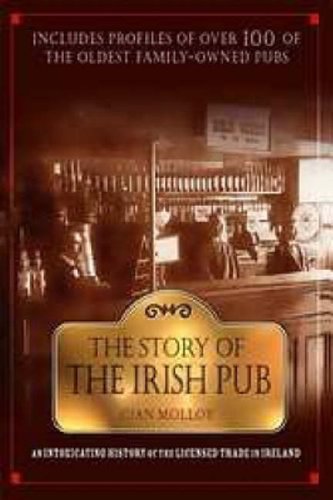 Cian Molloy Story Of The Irish Pub The An Intoxicating History Of The Licensed Trade In 