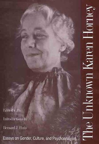 Karen Horney The Unknown Karen Horney Essays On Gender Culture And Psychoanalysis New 
