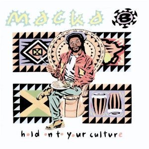 Macka-B/Hold On To Your Culture
