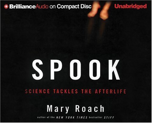 Mary Roach/Spook@Science Tackles The Afterlife