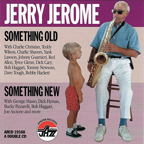 Jerry Jerome/Something Old Something New@Feat. Christian/Wilson/Shavers@Sandke/Masso/Pizzarelli/Haggar