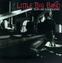 Little Big Band/Truth & Consequence