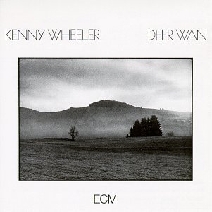 Kenny Wheeler/Deer Wan