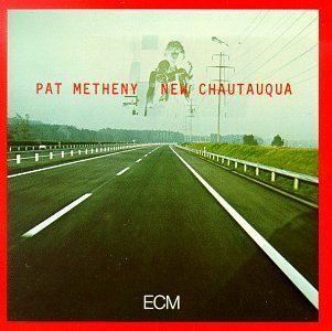 Pat Metheny/New Chautauqua