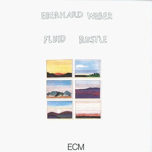 Eberhard Weber/Fluid Rustle