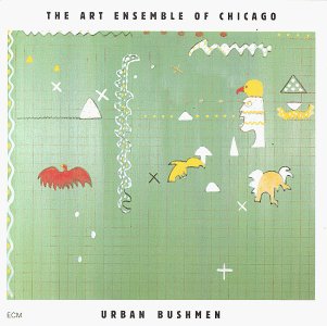 Art Ensemble Of Chicago/Urban Bushmen