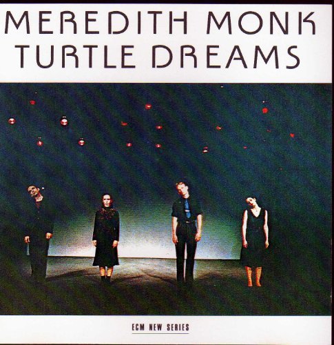 Meredith Monk Turtle Dreams 