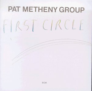 METHENY,PAT GROUP/FIRST CIRCLE