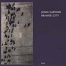 John Surman Private City 