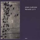 John Surman Private City 