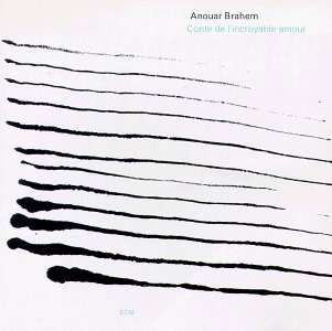 Anouar Brahem/Conte De L'Incroyable Amour