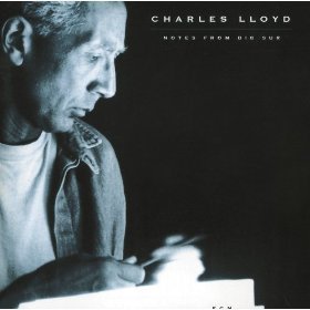 Charles Lloyd/Notes From Big Sur
