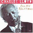 LLOYD,CHARLES/ALL MY RELATIONS