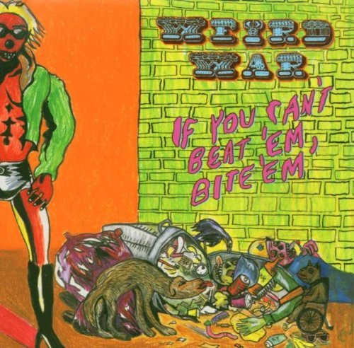 Weird War/If You Can't Beat Em Bite Em