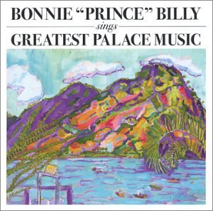 Bonnie Prince Billy/Greatest Palace Music