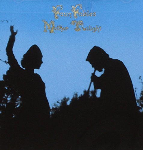 Faun Fables/Mother Twilight